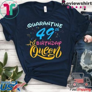 Born in 1971 My 49th Birthday Queen Quarantine Social Distancing Quarantined Birthday 2020 T-Shirt