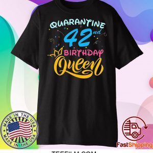 Born in 1978 My 42nd Birthday Queen Quarantine Social Distancing Quarantined Birthday 2020 T-Shirt