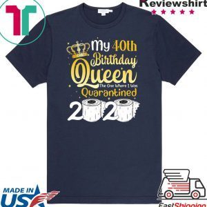 Born in 1980 My 40th Birthday Queen The One Where I was Quarantined Birthday 2020 T-Shirt