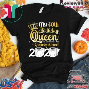 Born in 1980 My 40th Birthday Queen The One Where I was Quarantined Birthday 2020 T-Shirt