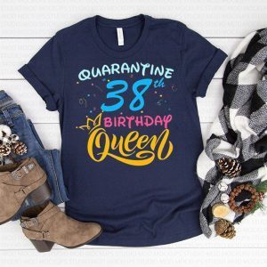 Born in 1982 My 38th Birthday Queen Quarantine Social Distancing Quarantined Birthday 2020 T-Shirt