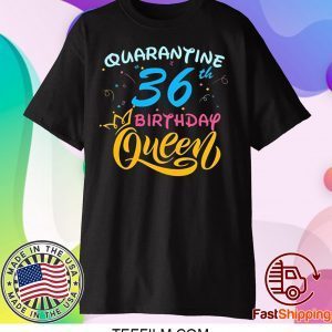 Born in 1984 My 36th Birthday Queen Quarantine Social Distancing Quarantined Birthday 2020 T-Shirt