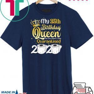 Born in 1985 My 35th Birthday Queen The One Where I was Quarantined Birthday 2020 T-Shirt