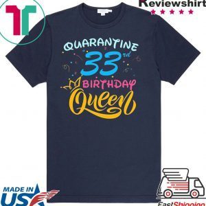 Born in 1987 My 33rd Birthday Queen Quarantine Social Distancing Quarantined Birthday 2020 T-Shirt