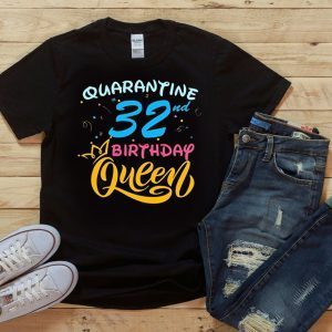 Born in 1988 My 32nd Birthday Queen Quarantine Social Distancing Quarantined Birthday 2020 Tee Shirts