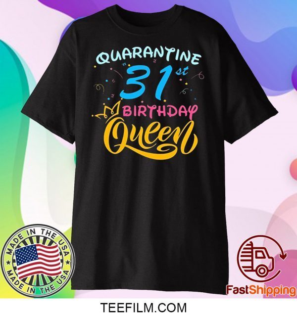 Born in 1989 My 31st Birthday Queen Quarantine Social Distancing Quarantined Birthday 2020 T-Shirt