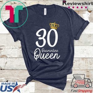 Born in 1990 My 30th Birthday Quarantine Queen Social Distancing Birthday 2020 Tee Shirts