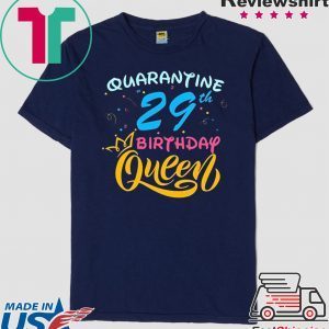 Born in 1991 My 29th Birthday Queen Quarantine Social Distancing Quarantined Birthday 2020 T-Shirt