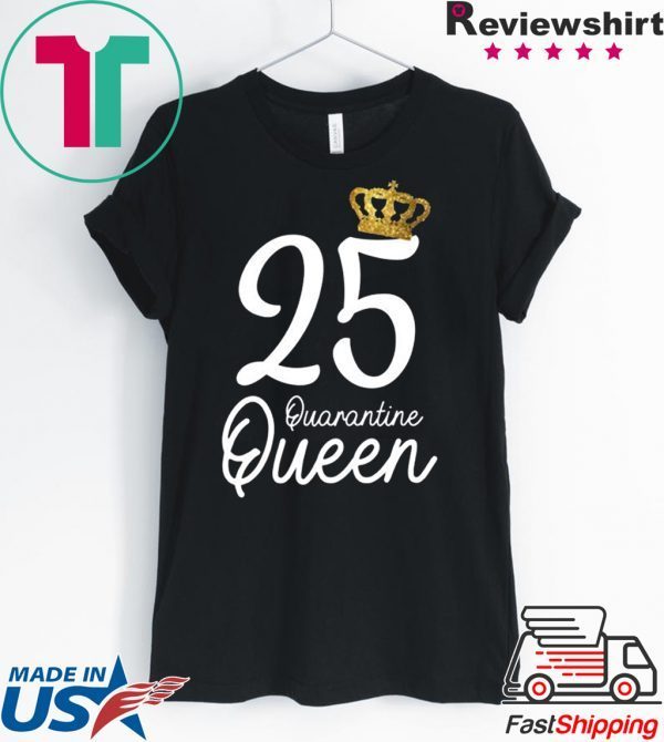 Born in 1995 My 25th Birthday Quarantine Queen Social Distancing Birthday 2020 T-Shirt