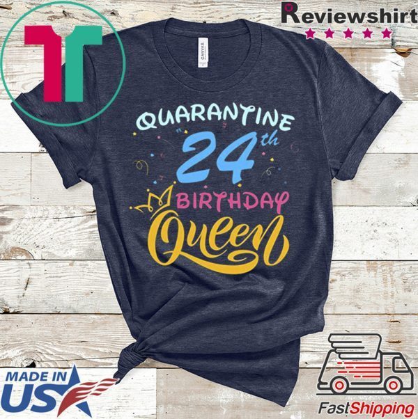 Born in 1996 My 24th Birthday Queen Quarantine Social Distancing Quarantined Birthday 2020 T-Shirt