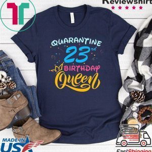 Born in 1997 My 23rd Birthday Queen Quarantine Social Distancing Quarantined Birthday 2020 T-Shirt