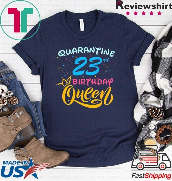 Born in 1997 My 23rd Birthday Queen Quarantine Social Distancing Quarantined Birthday 2020 T-Shirt