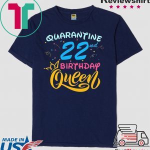 Born in 1998 My 22nd Birthday Queen Quarantine Social Distancing Quarantined Birthday 2020 T-Shirt