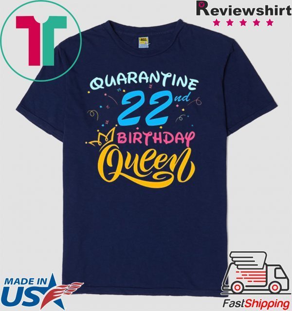 Born in 1998 My 22nd Birthday Queen Quarantine Social Distancing Quarantined Birthday 2020 T-Shirt