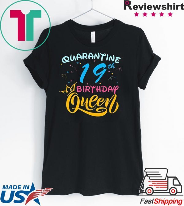 Born in 2001 My 19th Birthday Queen Quarantine Social Distancing Quarantined Birthday 2020 T-Shirt