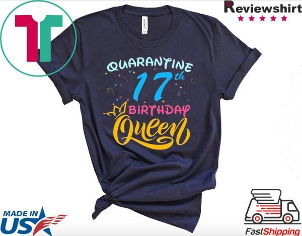 Born in 2003 My 17th Birthday Queen Quarantine Social Distancing Quarantined Birthday 2020 T-Shirt