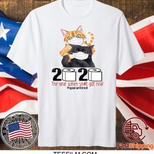 CATS MASKED 2020 THE YEAR WHEN SHIT GOT REAL #QUARANTINED T-SHIRT