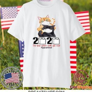 FUNNY CATS MASKED 2020 THE YEAR WHEN SHIT GOT REAL #QUARANTINED T-SHIRTS