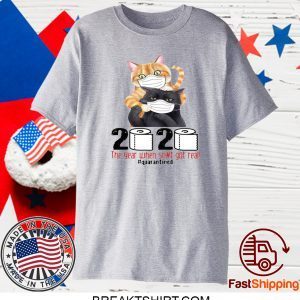 FUNNY CATS MASKED 2020 THE YEAR WHEN SHIT GOT REAL #QUARANTINED T-SHIRTS