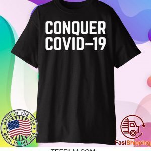 CONQUER COVID 19 SHIRT