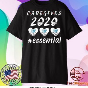 Caregiver 2020 Essential Shirt