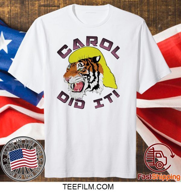 Carol did it Tiger King T-Shirt