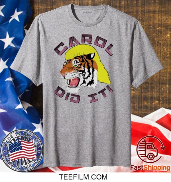 Carol did it Tiger King T-Shirt