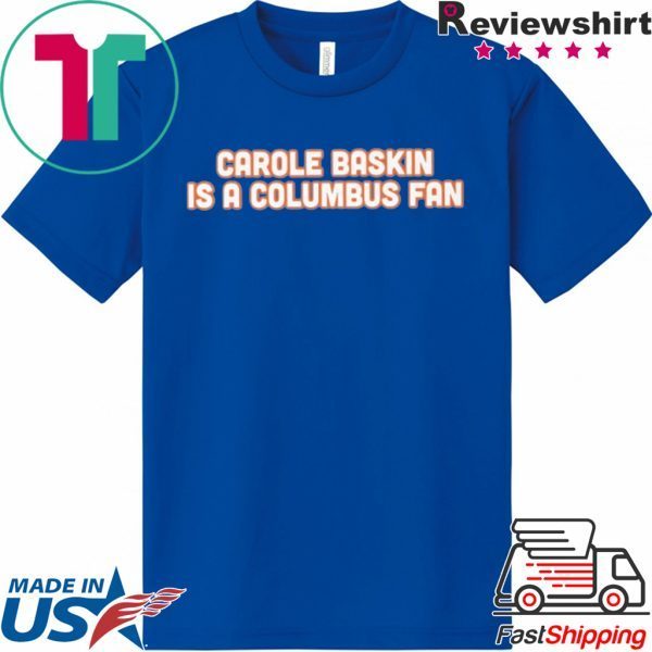 Carole Baskin Is A Columbus Fan T-Shirt