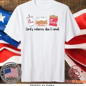 Chick Fil A Lord’s calories don’t count shirt