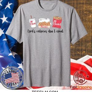 Chick Fil A Lord’s calories don’t count shirt