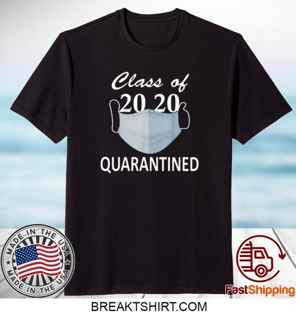 Class of 2020 Quarantined Mask 2020 T-Shirts