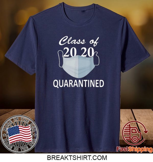 Class of 2020 Quarantined Mask 2020 T-Shirts