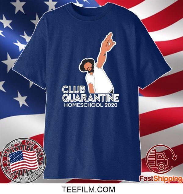 Club Quarantine Homeschool 2020 Shirt