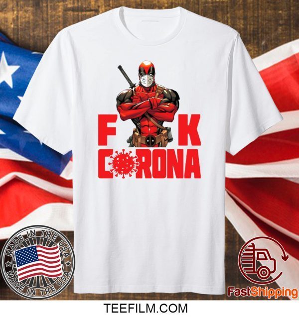 DEADPOOL FUCK CORONA T-SHIRT