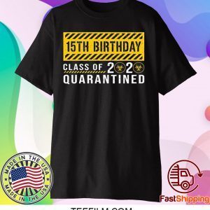 Dilostyle 15th Birthday Class of 2020 Quarantined Shirt