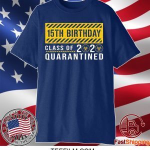 Dilostyle 15th Birthday Class of 2020 Quarantined Shirt