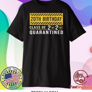 Dilostyle 20th Birthday Class of 2020 Quarantined Shirt