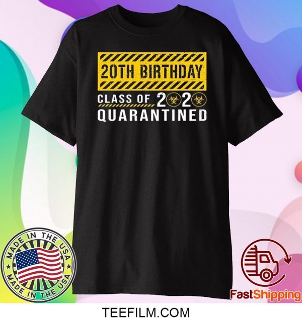 Dilostyle 20th Birthday Class of 2020 Quarantined Shirt