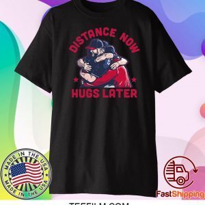 Distance Now Hugs Later Shirt, Washington Nationals T-Shirt