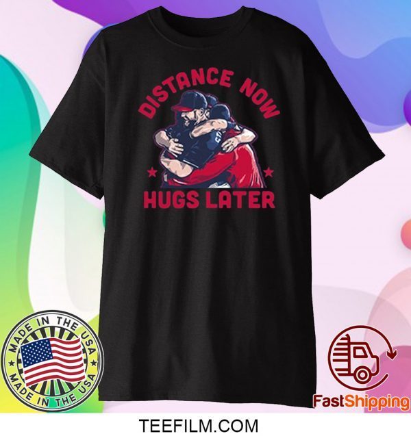 Distance Now Hugs Later Shirt, Washington Nationals T-Shirt