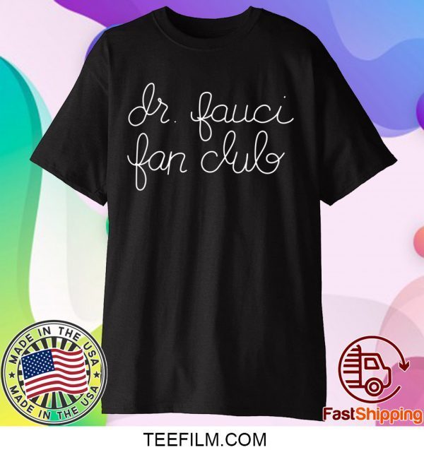 Dr Fauci Fan Club T-Shirts