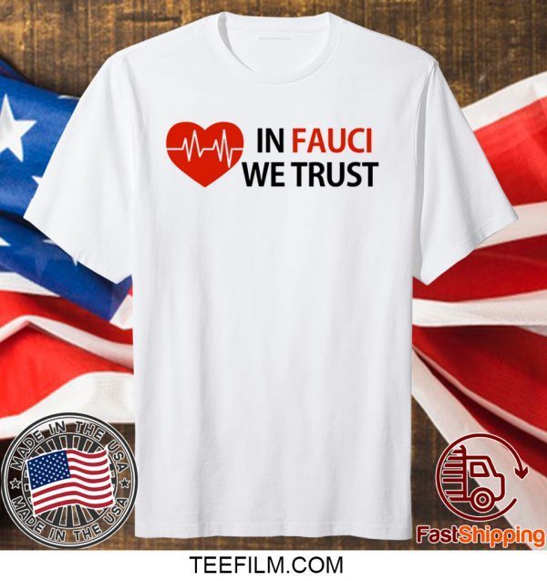 Dr Fauci In Fauci We Trust Shirt