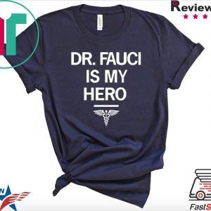 Dr. Fauci Is My Hero Tee T-Shirts