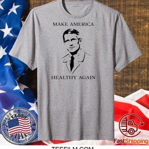 Dr Fauci Make America Healthy Again Shirts