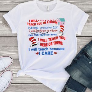 Dr Seuss I will teach you in a room I will teach you here or there shirt