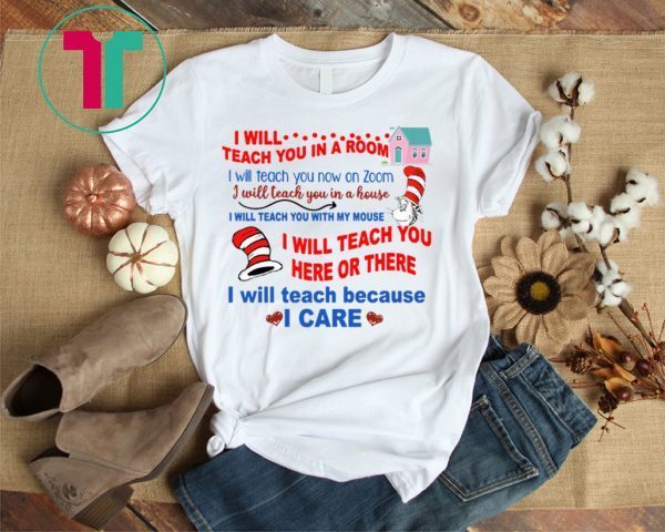 Dr Seuss I will teach you in a room I will teach you now on Zoom shirt
