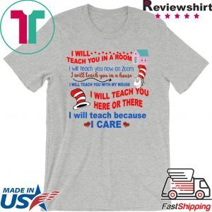 Dr Seuss I will teach you in a room Tee TShirt