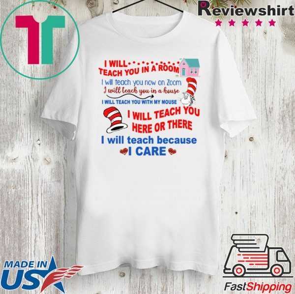 Dr Seuss I will teach you in a room Tee TShirt