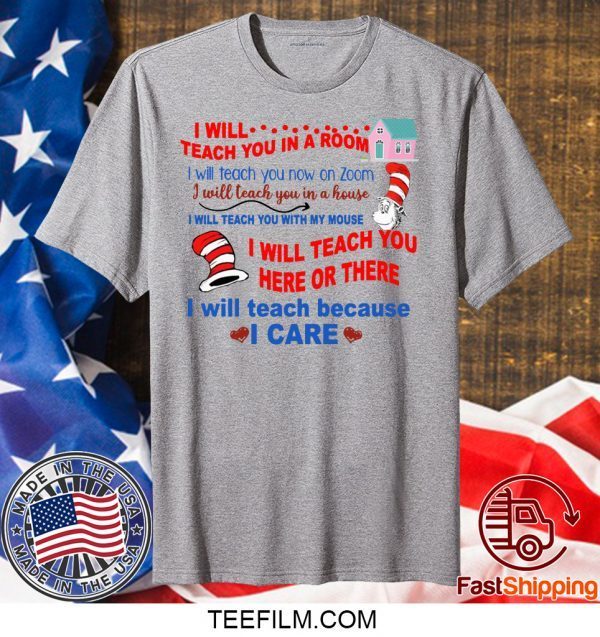 Dr Seuss I will teach you in a room shirt