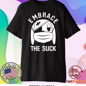 EMBRACE THE SUCK zero blog thirty Shirt